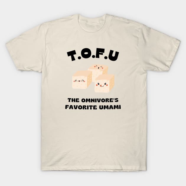 Funny Tofu | Vegan Pun | The Omnivore's Favorite Umami T-Shirt by PunnyIsland